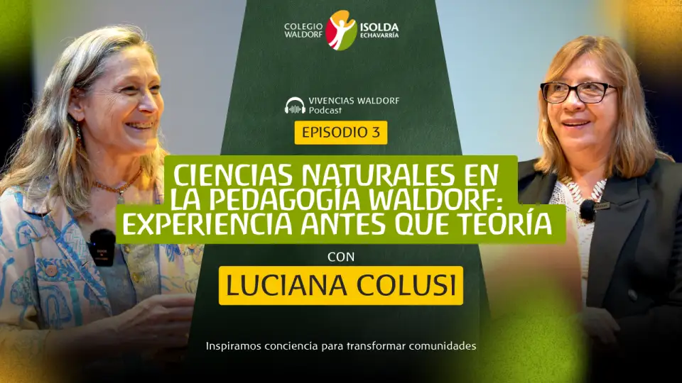 Portada promocional del episodio “Ciencias naturales en la pedagogía Waldorf: experiencia antes que teoría” con Luciana Colusi.